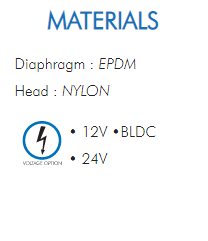 Diaphragm : EPDM  Head : NYLON  • 12V •BLDC  • 24V