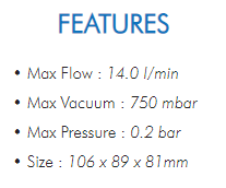 • Max Flow : 14.0 l/min• Max Vacuum : 750 mbar• Max Pressure : 0.2 bar• Size : 106 x 89 x 81mm