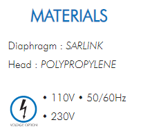 Diaphragm : SARLINKHead : POLYPROPYLENE• 110V • 50/60Hz• 230V