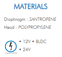 Diaphragm : SANTROPENEHead : POLYPROPYLENE• 12V • BLDC• 24V