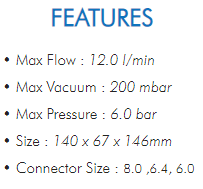 • Max Flow : 12.0 l/min• Max Vacuum : 200 mbar• Max Pressure : 6.0 bar• Size : 140 x 67 x 146mm• Connector Size : 8.0 ,6.4, 6.0