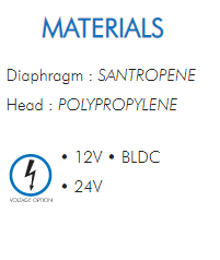 Diaphragm : SANTROPENEHead : POLYPROPYLENE• 12V • BLDC• 24V