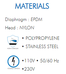 Diaphragm : EPDMHead : NYLON• POLYPROPYLENE• STAINLESS STEEL•110V • 50/60 Hz•230V