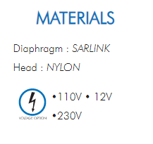 Diaphragm : EPDMHead : NYLON• POLYPROPYLENE• STAINLESS STEEL•110V • 50/60 Hz•230V